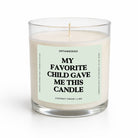 My Favorite Child Gave Me This Candle Glass Candle - UntamedEgo LLC.
