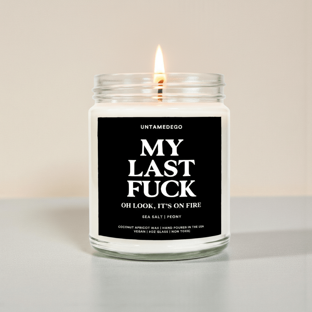My Last Fuck Oh Look It's On Fire | Funny Candle - UntamedEgo LLC.