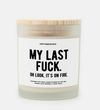 My Last Fuck Oh Looks It's On Fire Frosted Glass Jar Candle