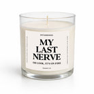 My Last Nerve Glass Candle - UntamedEgo LLC.