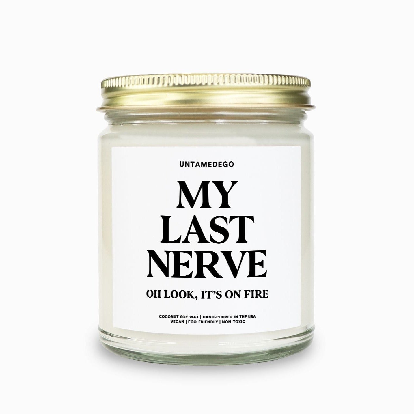My Last Nerve Oh Look It's On Fire Candle - UntamedEgo LLC.