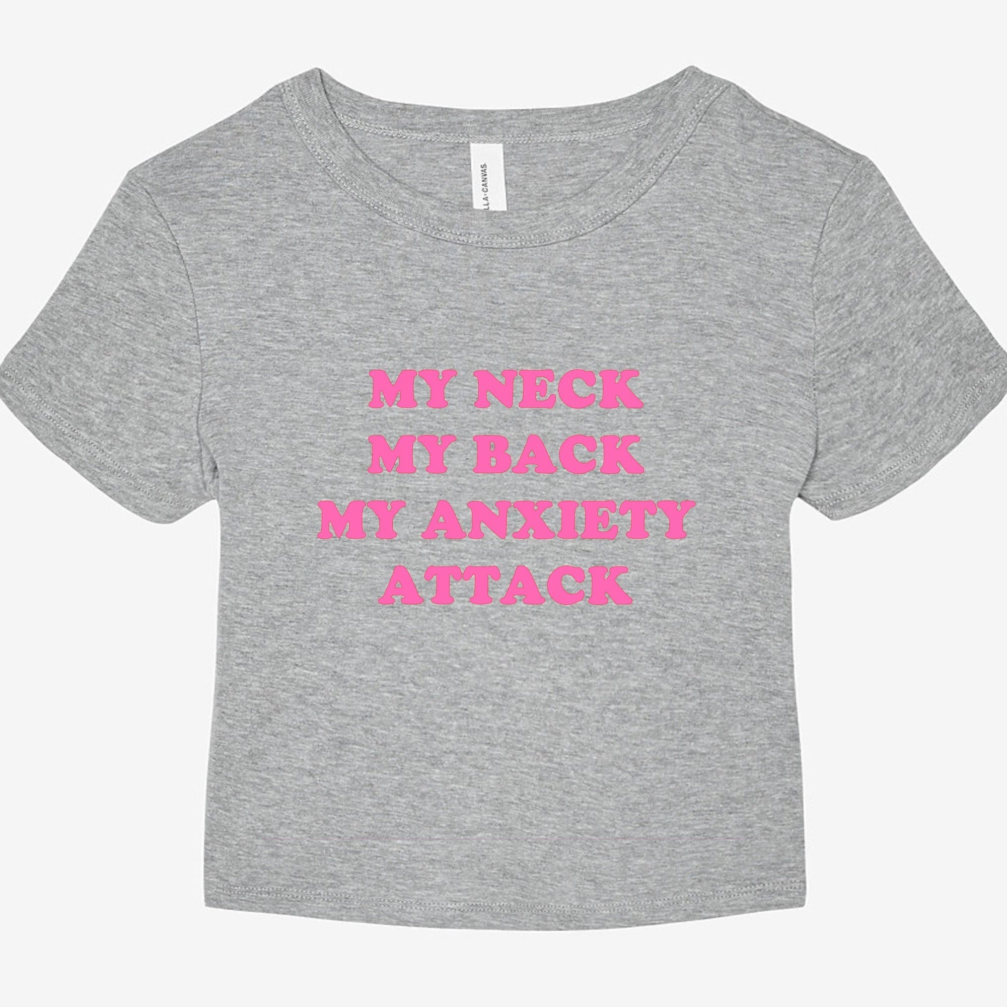 My Neck My Back My Anxiety Attack Graphic Baby Tee - UntamedEgo LLC.