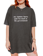 My Tummy Hurts And I'm Mad At The Government Tee - UntamedEgo LLC.