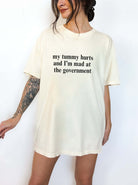 My Tummy Hurts And I'm Mad At The Government Tee - UntamedEgo LLC.