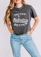 Never Better Women's Boxy Tee - UntamedEgo LLC.