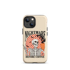 Nightmare Before Coffee Tough Case for iPhone® - UntamedEgo LLC.