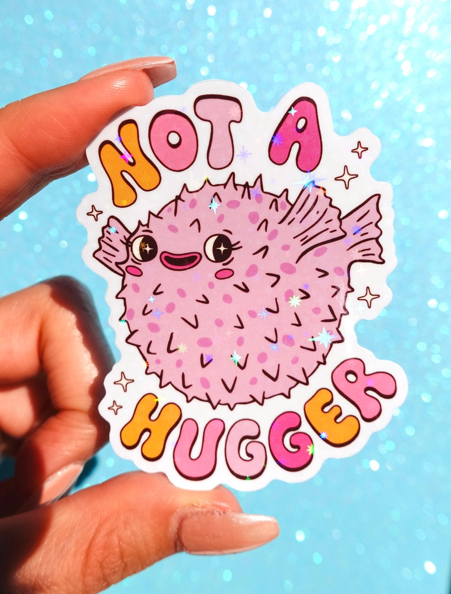Not a Hugger Sticker – Funny Pufferfish Holographic Vinyl Sticker - UntamedEgo LLC.