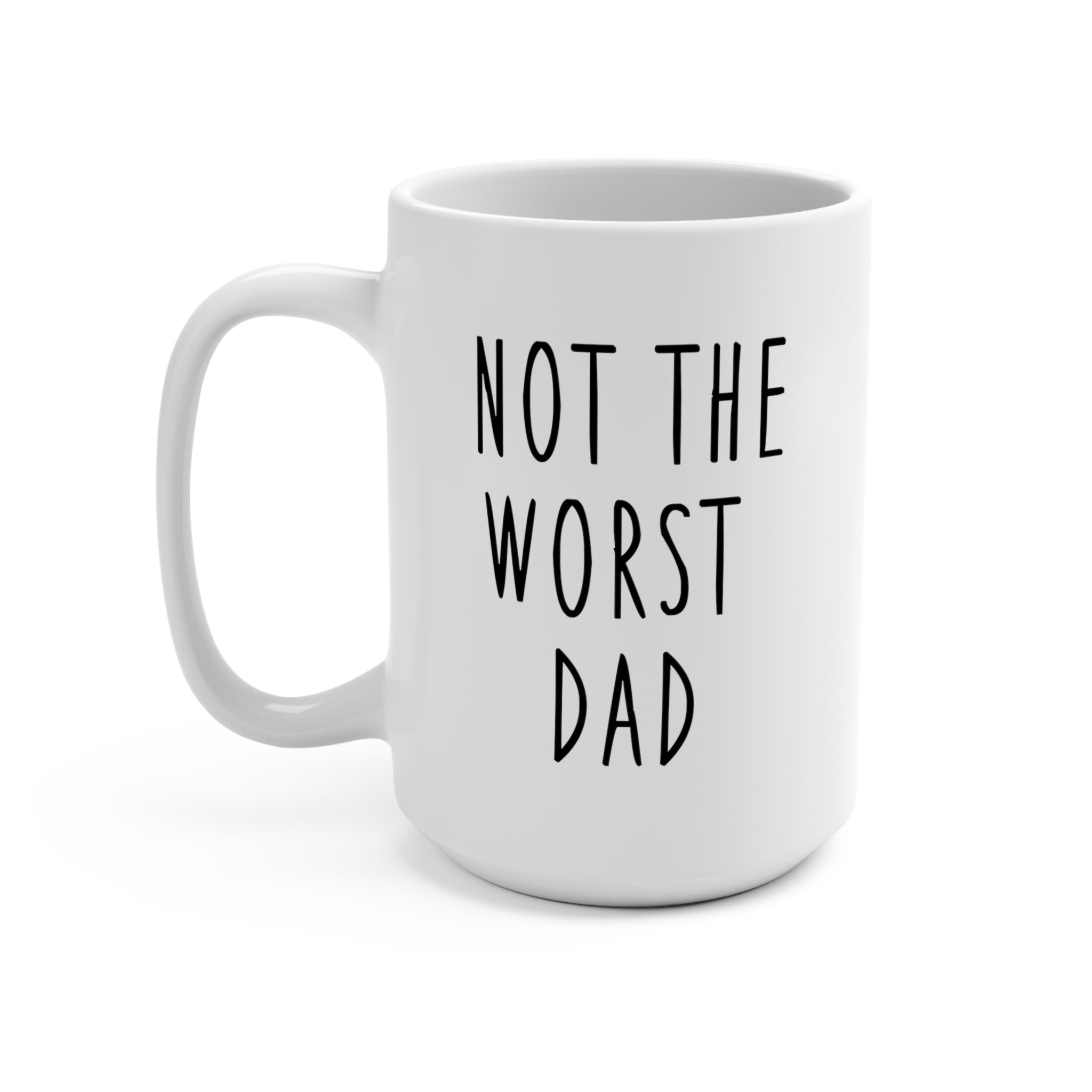 Not The Worst Dad Mug - UntamedEgo LLC.