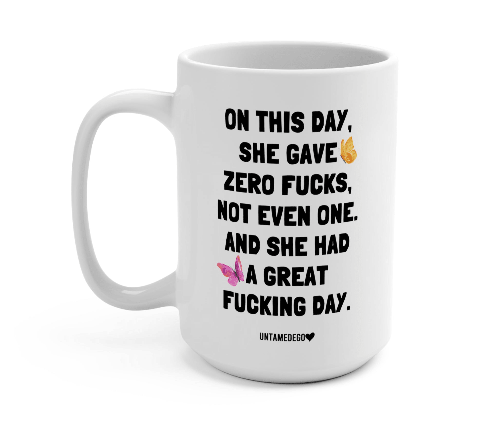 On This Day She Gave Zero 15oz Mug - UntamedEgo LLC.
