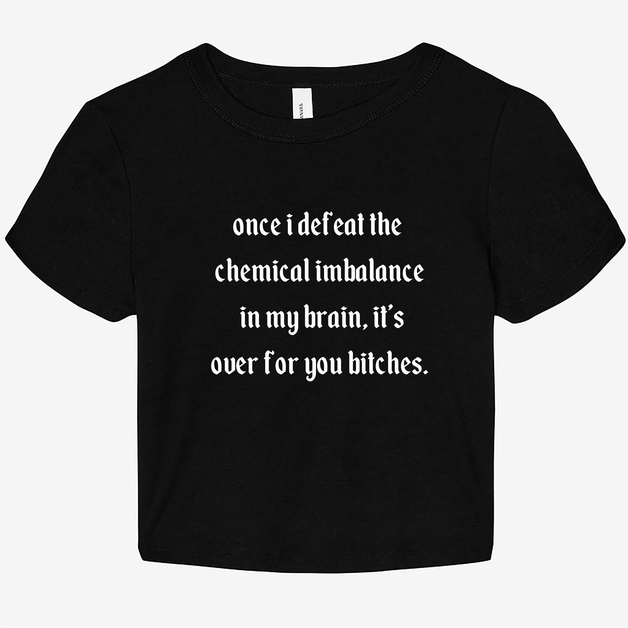 Once I Defeat The Chemical Imbalance Graphic Baby Tee - UntamedEgo LLC.