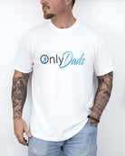Only Dads Funny Tee - UntamedEgo LLC.