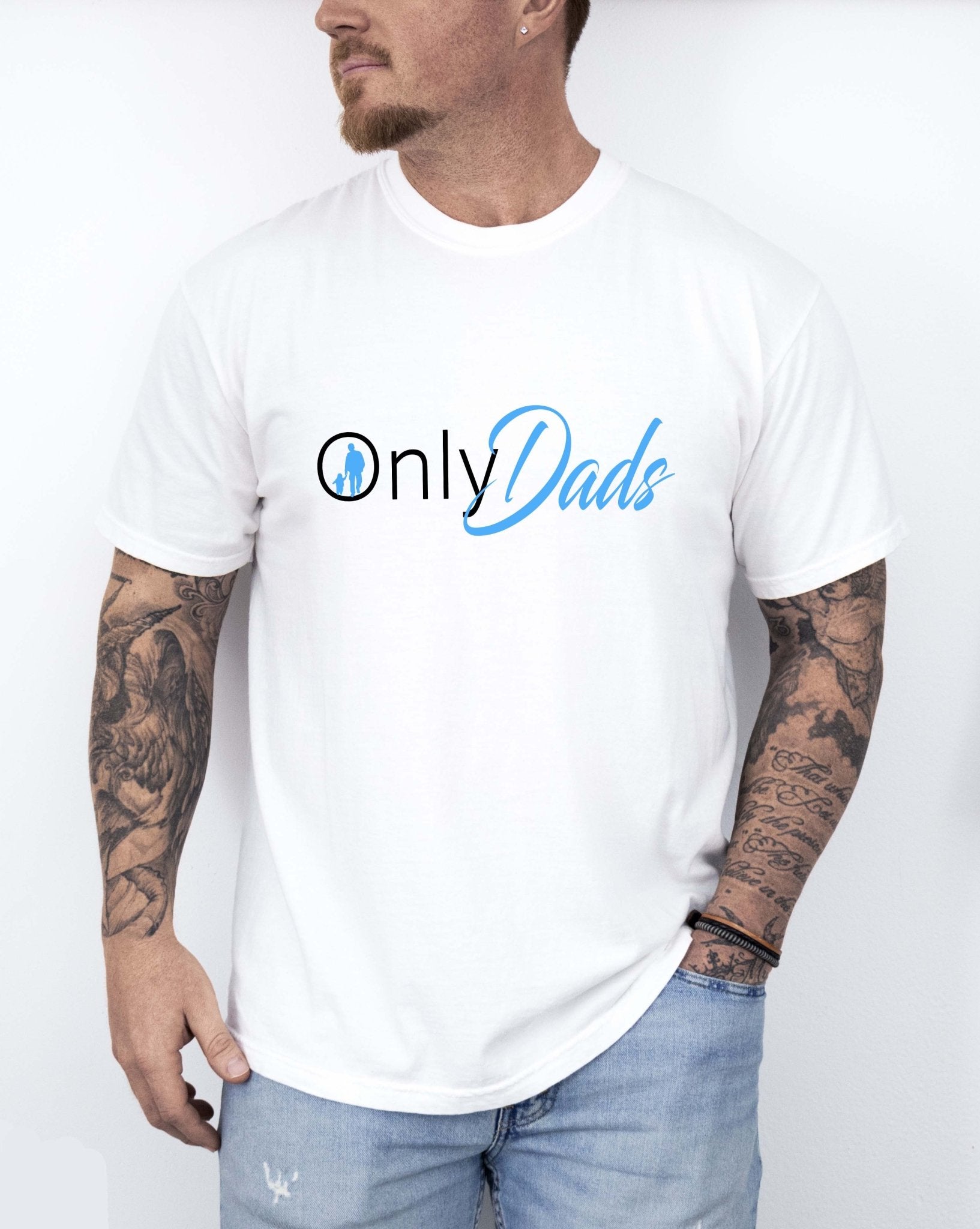 Only Dads Funny Tee - UntamedEgo LLC.