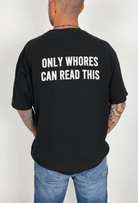Only Whores Can Read This Men's Tee - UntamedEgo LLC.