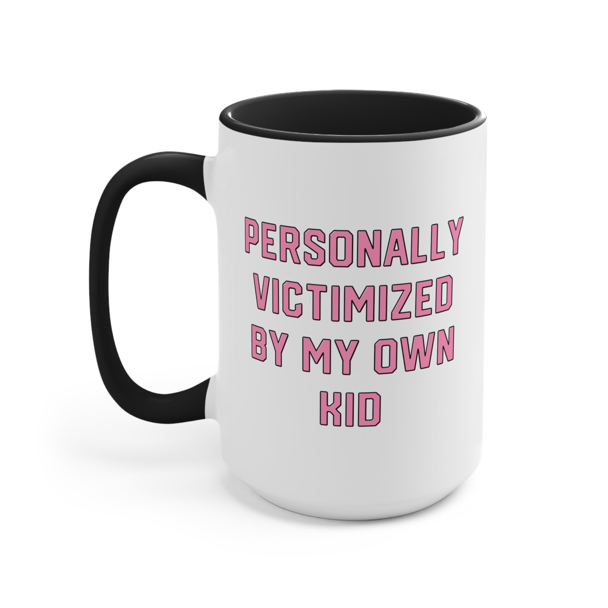 Personally Victimized By My Own Kid Mug - UntamedEgo LLC.