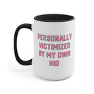 Personally Victimized By My Own Kid Mug - UntamedEgo LLC.