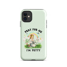 Pray For Me I'm Petty Tough Case for iPhone® - UntamedEgo LLC.