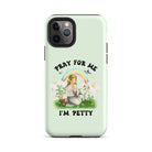 Pray For Me I'm Petty Tough Case for iPhone® - UntamedEgo LLC.