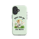 Pray For Me I'm Petty Tough Case for iPhone® - UntamedEgo LLC.