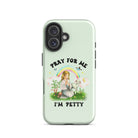 Pray For Me I'm Petty Tough Case for iPhone® - UntamedEgo LLC.