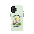 Pray For Me I'm Petty Tough Case for iPhone® - UntamedEgo LLC.