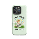 Pray For Me I'm Petty Tough Case for iPhone® - UntamedEgo LLC.