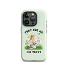 Pray For Me I'm Petty Tough Case for iPhone® - UntamedEgo LLC.