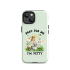 Pray For Me I'm Petty Tough Case for iPhone® - UntamedEgo LLC.