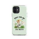 Pray For Me I'm Petty Tough Case for iPhone® - UntamedEgo LLC.