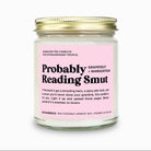 Probably Reading Smut | Funny Candle - UntamedEgo LLC.