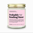 Probably Reading Smut | Funny Candle - UntamedEgo LLC.