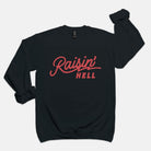 Raisin Hell Crew Sweatshirt - UntamedEgo LLC.