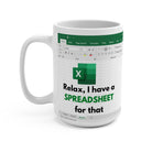 Relax I Have Spreadsheet For That Mug - UntamedEgo LLC.