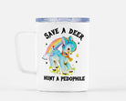 Save A Deer Hunt A Pedophile Mug - UntamedEgo LLC.