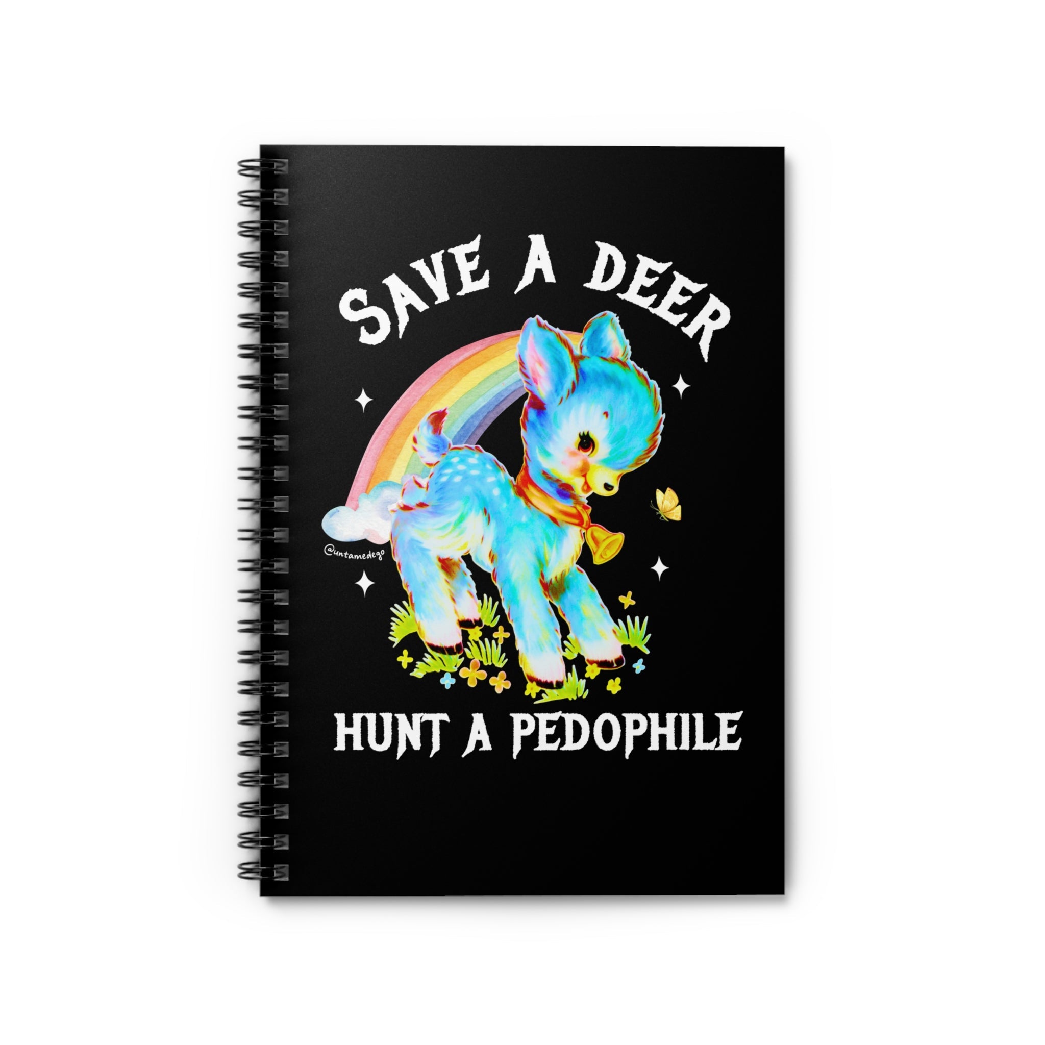 Save A Deer Hunt A Pedophile Spiral Notebook - Ruled Line - UntamedEgo LLC.