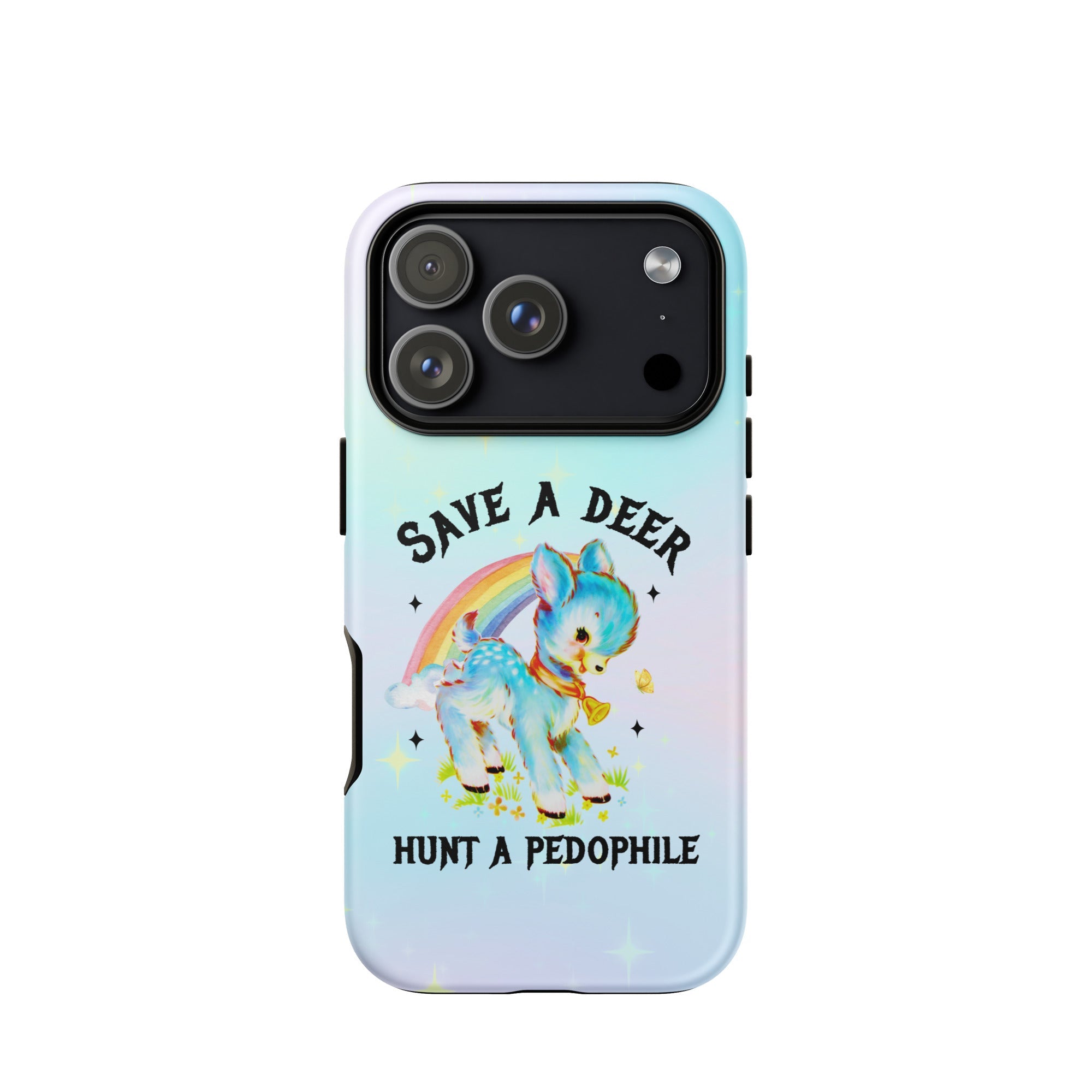 Save A Deer Hunt A Pedophile Tough Case for iPhone® - UntamedEgo LLC.