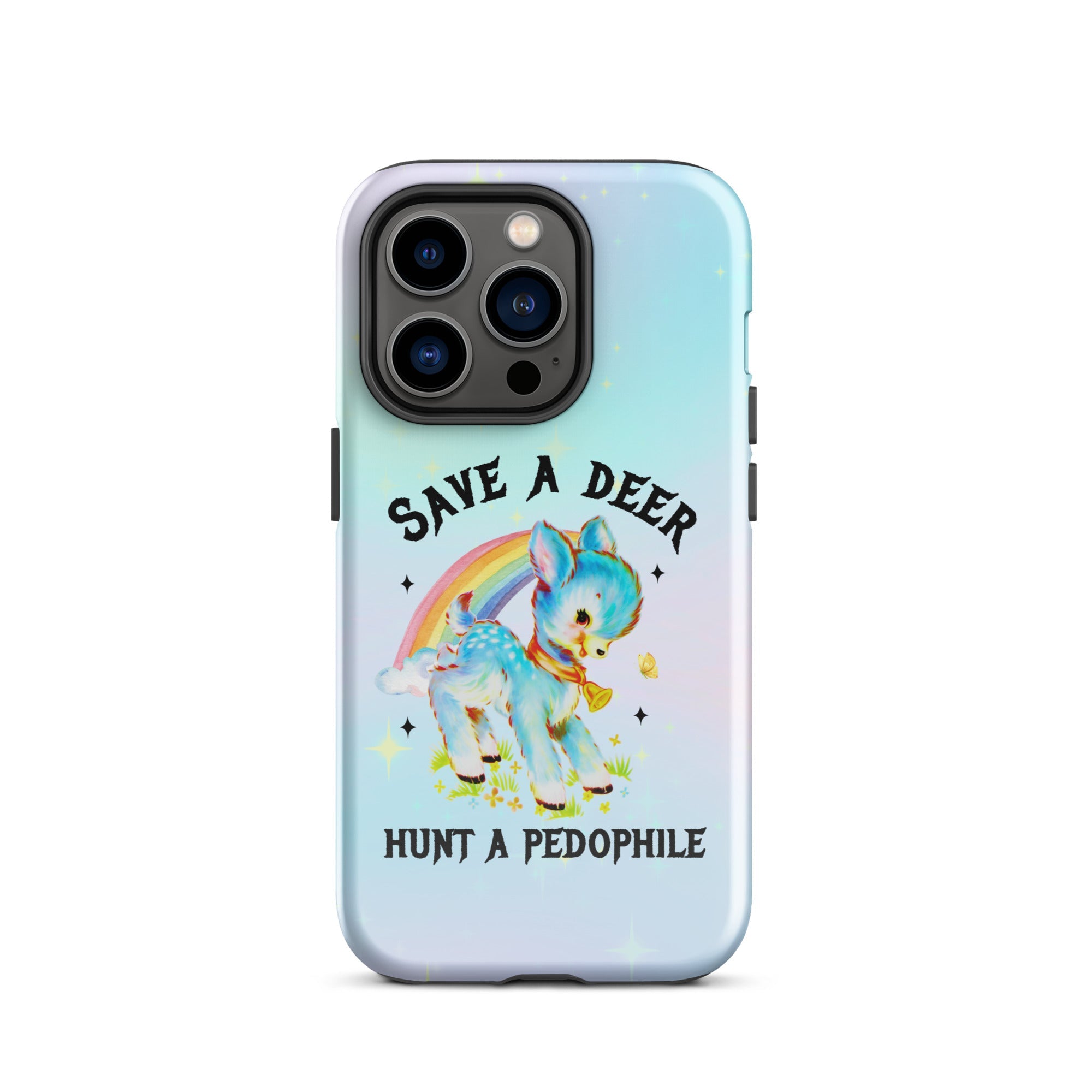 Save A Deer Hunt A Pedophile Tough Case for iPhone® - UntamedEgo LLC.