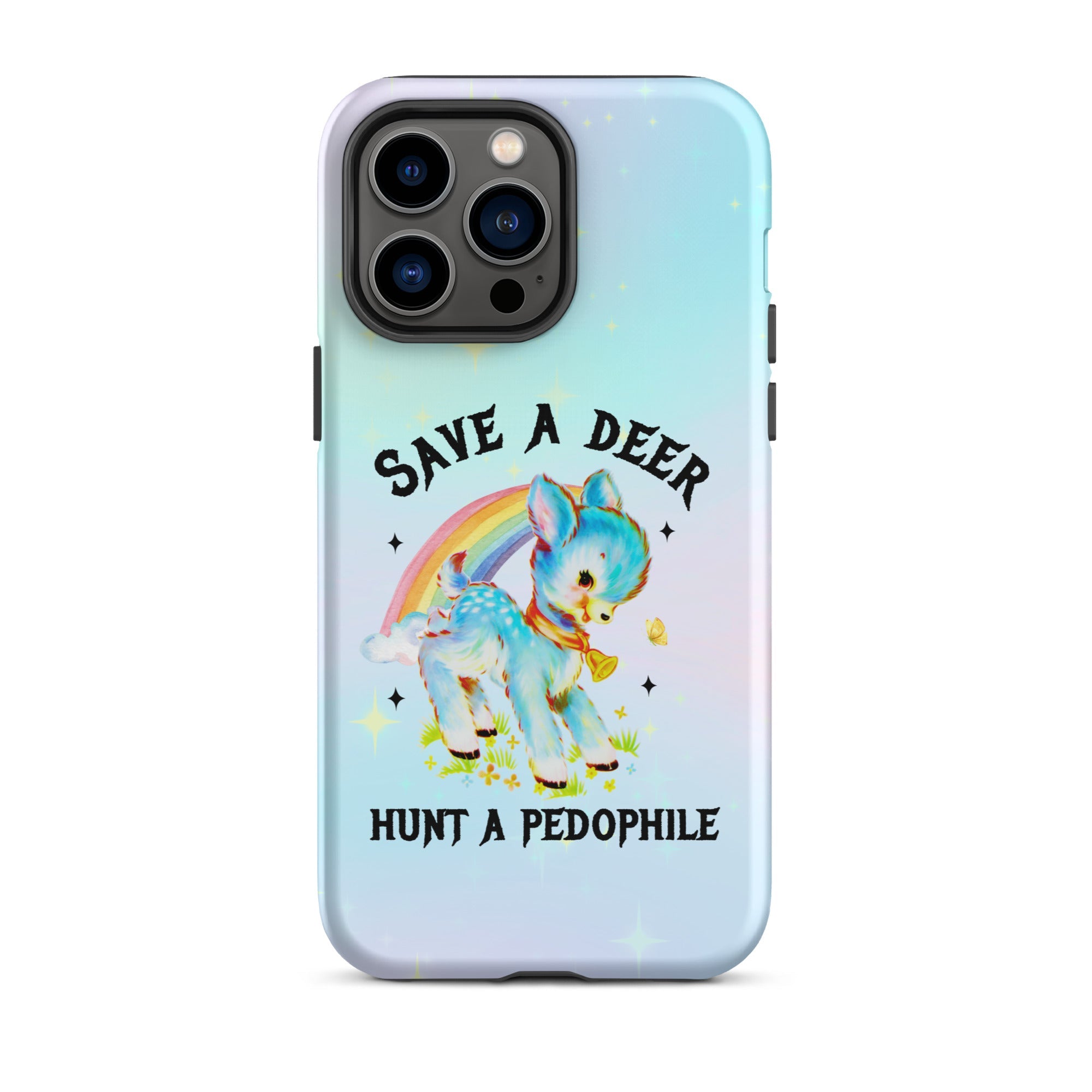 Save A Deer Hunt A Pedophile Tough Case for iPhone® - UntamedEgo LLC.