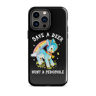 Save A Deer Hunt A Pedophile Tough Case for iPhone® - UntamedEgo LLC.