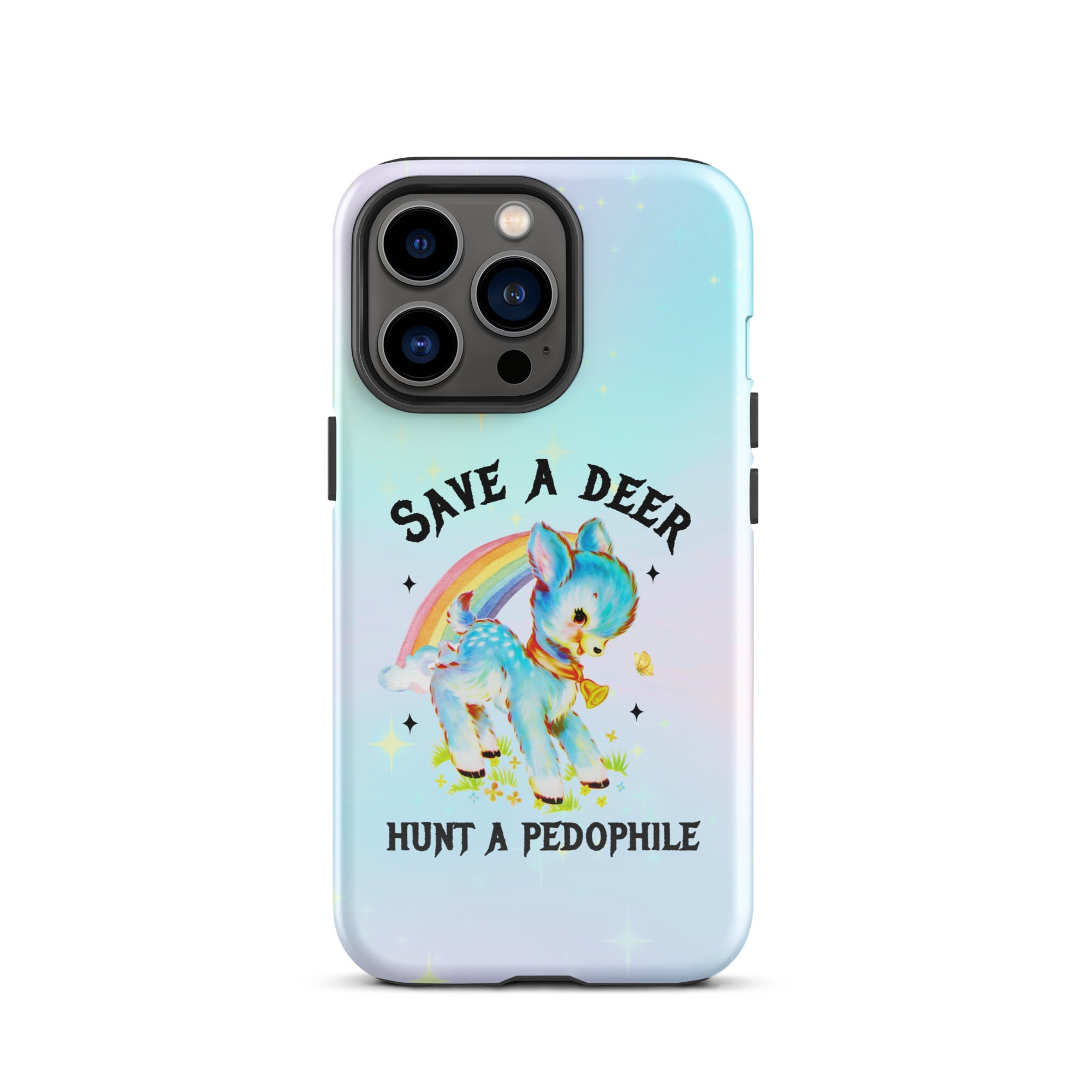 Save A Deer Hunt A Pedophile Tough Case for iPhone® - UntamedEgo LLC.
