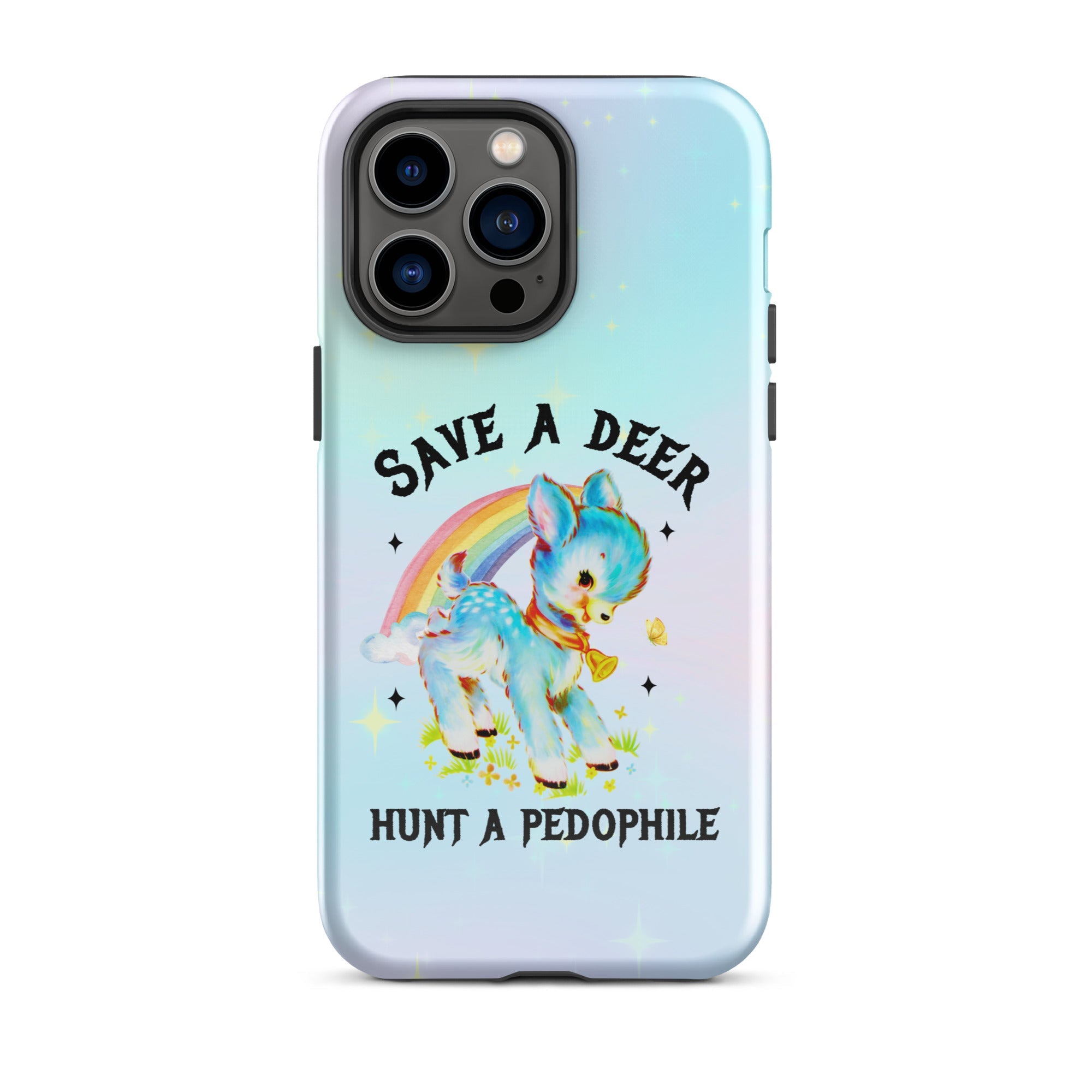 Save A Deer Hunt A Pedophile Tough Case for iPhone® - UntamedEgo LLC.