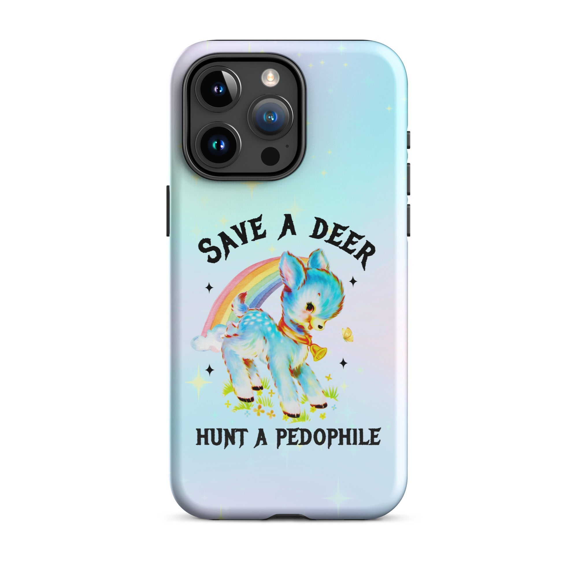 Save A Deer Hunt A Pedophile Tough Case for iPhone® - UntamedEgo LLC.
