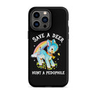 Save A Deer Hunt A Pedophile Tough Case for iPhone® - UntamedEgo LLC.
