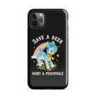 Save A Deer Hunt A Pedophile Tough Case for iPhone® - UntamedEgo LLC.