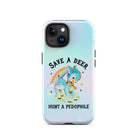 Save A Deer Hunt A Pedophile Tough Case for iPhone® - UntamedEgo LLC.