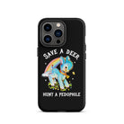 Save A Deer Hunt A Pedophile Tough Case for iPhone® - UntamedEgo LLC.
