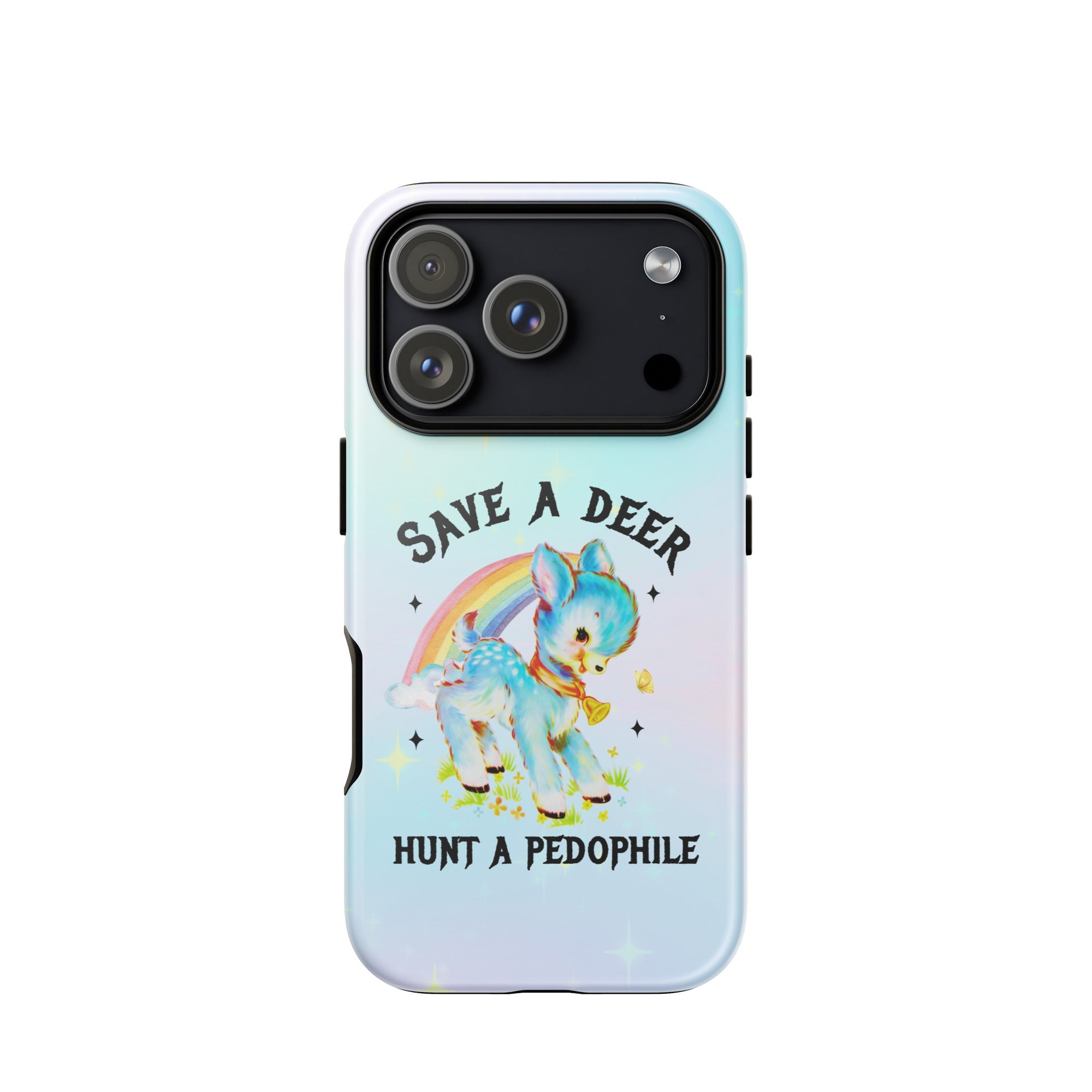 Save A Deer Hunt A Pedophile Tough Case for iPhone® - UntamedEgo LLC.