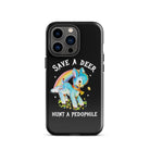 Save A Deer Hunt A Pedophile Tough Case for iPhone® - UntamedEgo LLC.