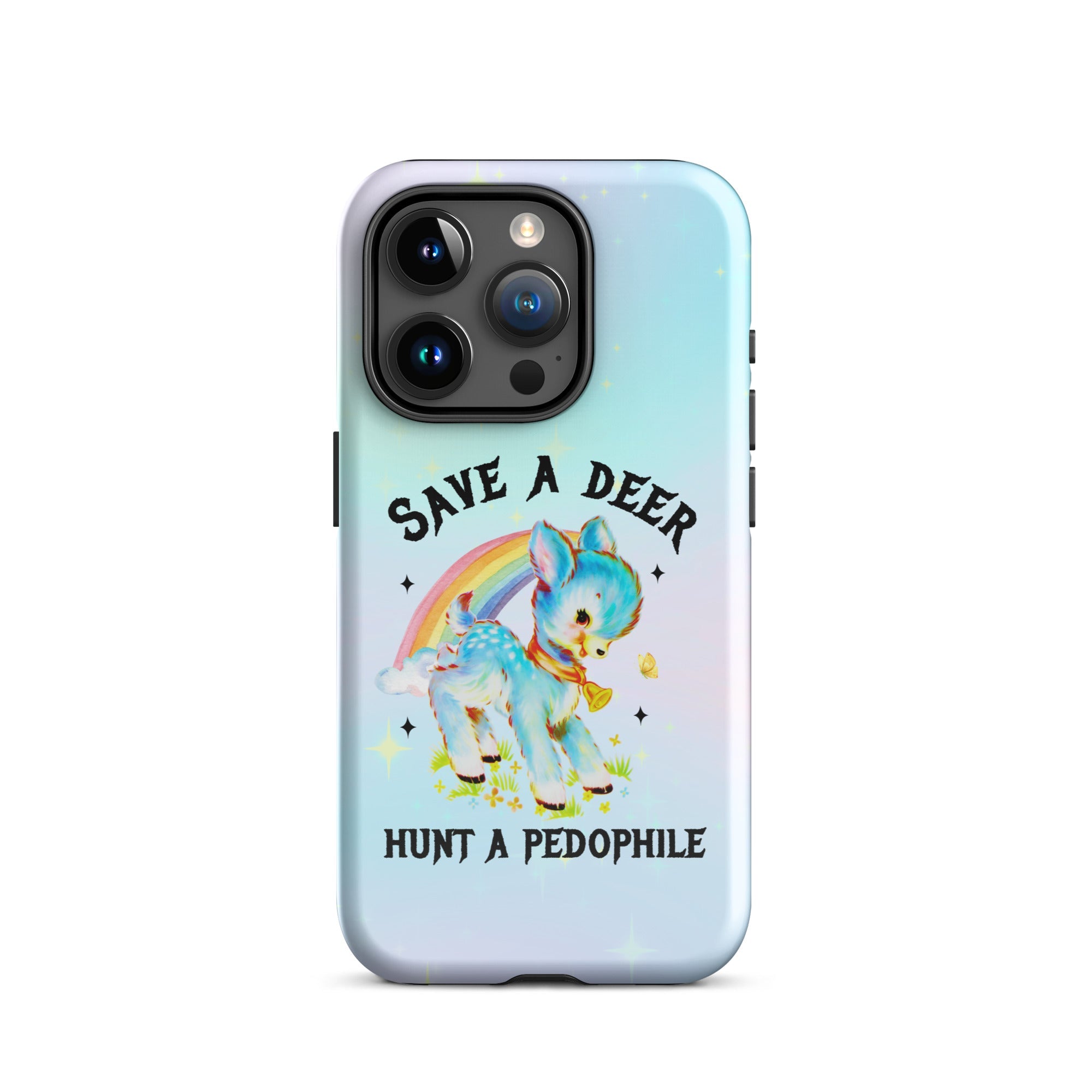 Save A Deer Hunt A Pedophile Tough Case for iPhone® - UntamedEgo LLC.