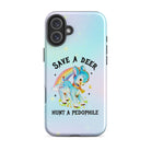 Save A Deer Hunt A Pedophile Tough Case for iPhone® - UntamedEgo LLC.
