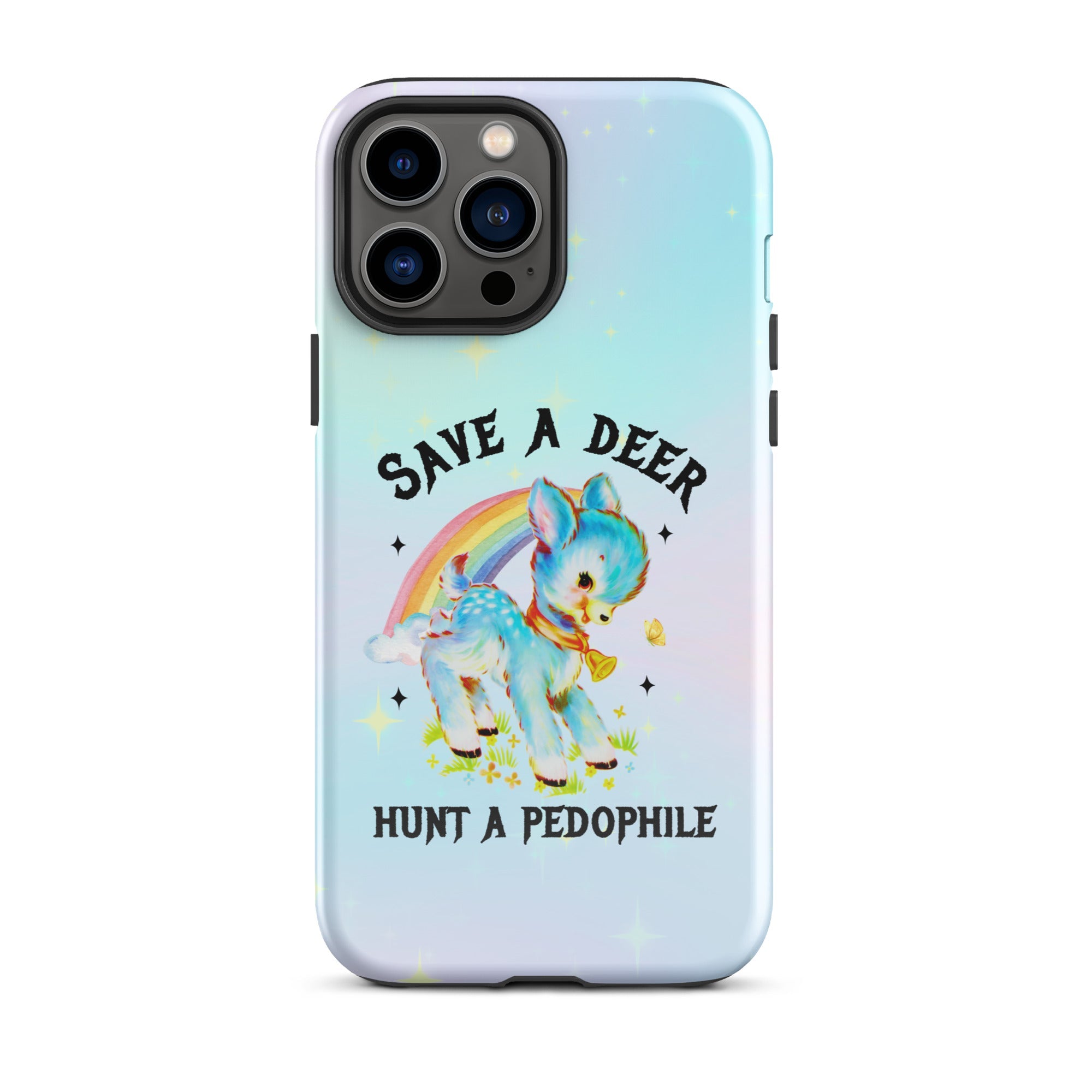 Save A Deer Hunt A Pedophile Tough Case for iPhone® - UntamedEgo LLC.